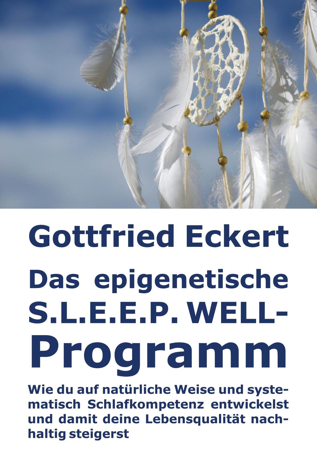 Cover: 9783756210176 | Das epigenetische S.L.E.E.P. WELL-Programm | Gottfried Eckert | Buch