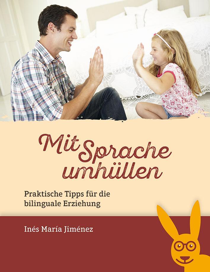 Cover: 9783940106193 | Mit Sprache umhüllen | Praktische Tipps für die bilinguale Erziehung