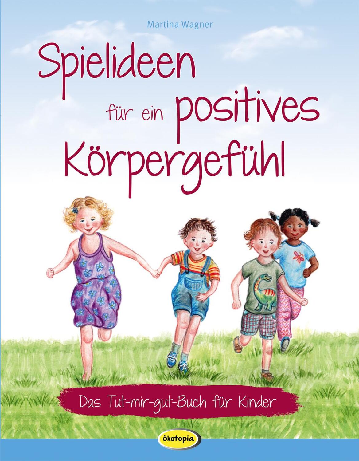 Cover: 9783867024310 | Spielideen für ein positives Körpergefühl | Martina Wagner | Buch