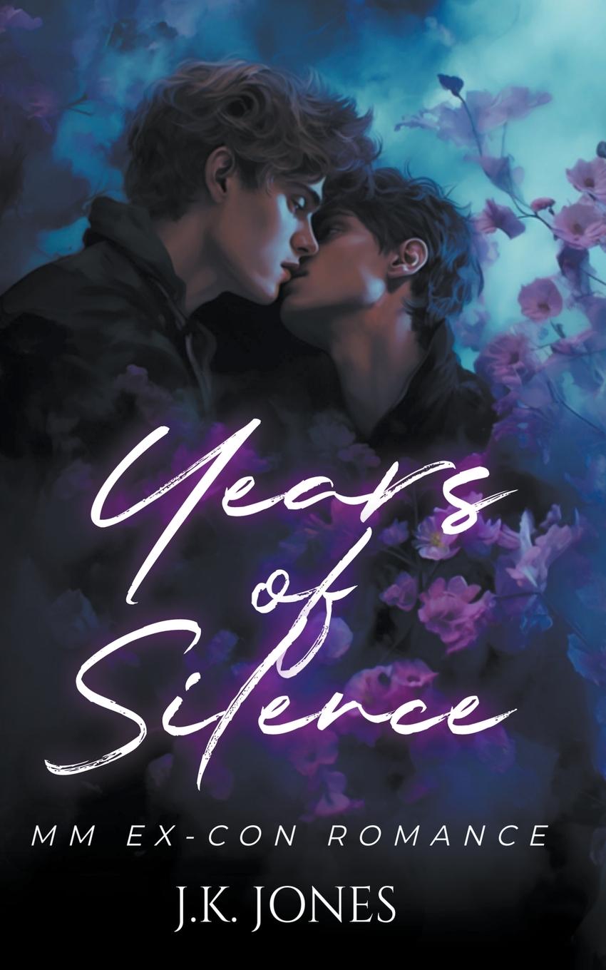 Cover: 9798223027645 | Years of Silence | M/M Ex-con Romance | J. K. Jones | Taschenbuch