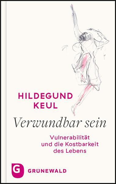 Cover: 9783786732785 | Verwundbar sein | Vulnerabilität und die Kostbarkeit des Lebens | Keul