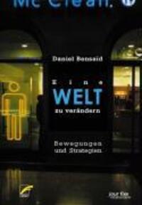 Cover: 9783897714472 | Eine Welt zu verändern | Bewegungen und Strategien | Daniel Bensaid