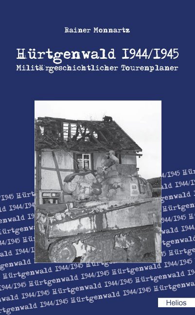 Cover: 9783938208687 | Hürtgenwald 1944/1945 | Militärgeschichtlicher Tourenplaner | Monnartz