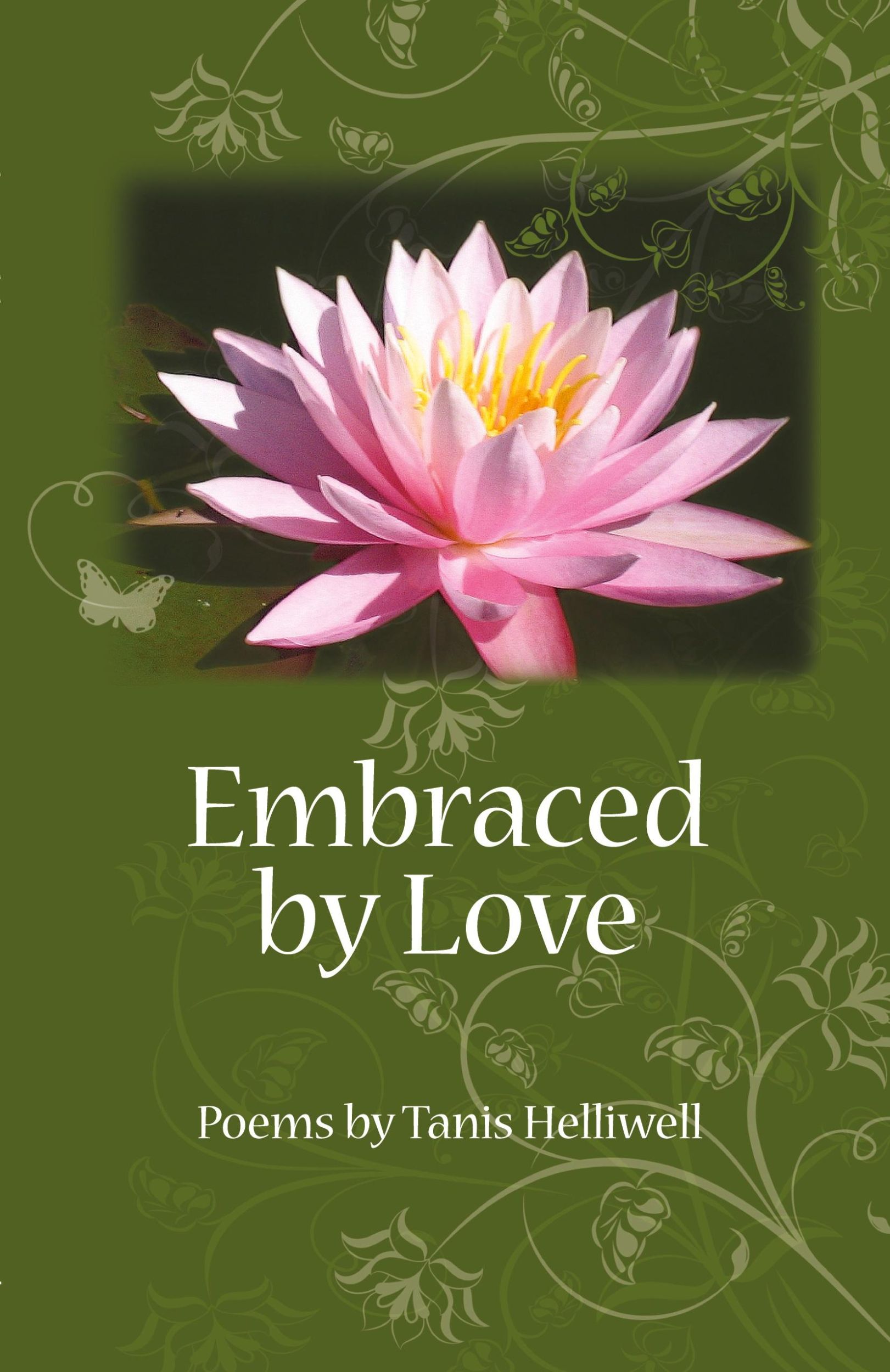 Cover: 9780980903317 | Embraced by Love | Poems by Tanis Helliwell | Tanis Helliwell | Buch