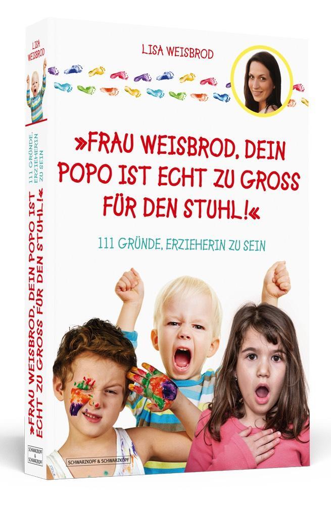 Cover: 9783862656691 | Frau Weisbrod, dein Popo ist echt zu groß für den Stuhl! | Weisbrod