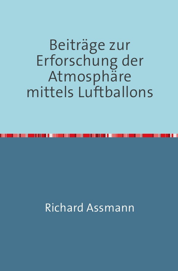 Cover: 9783746724812 | Beiträge zur Erforschung der Atmosphäre mittels des Luftballons | Buch