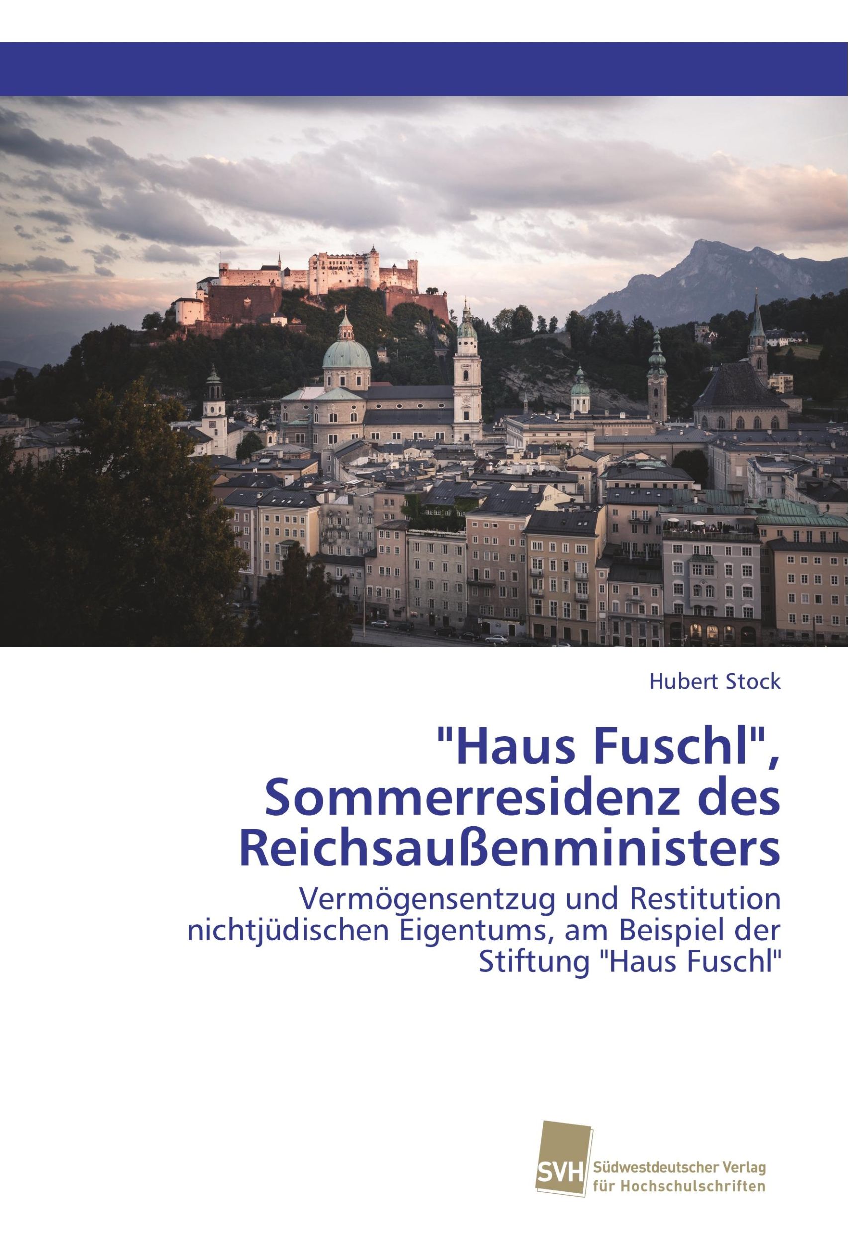 Cover: 9786202322195 | "Haus Fuschl", Sommerresidenz des Reichsaußenministers | Hubert Stock