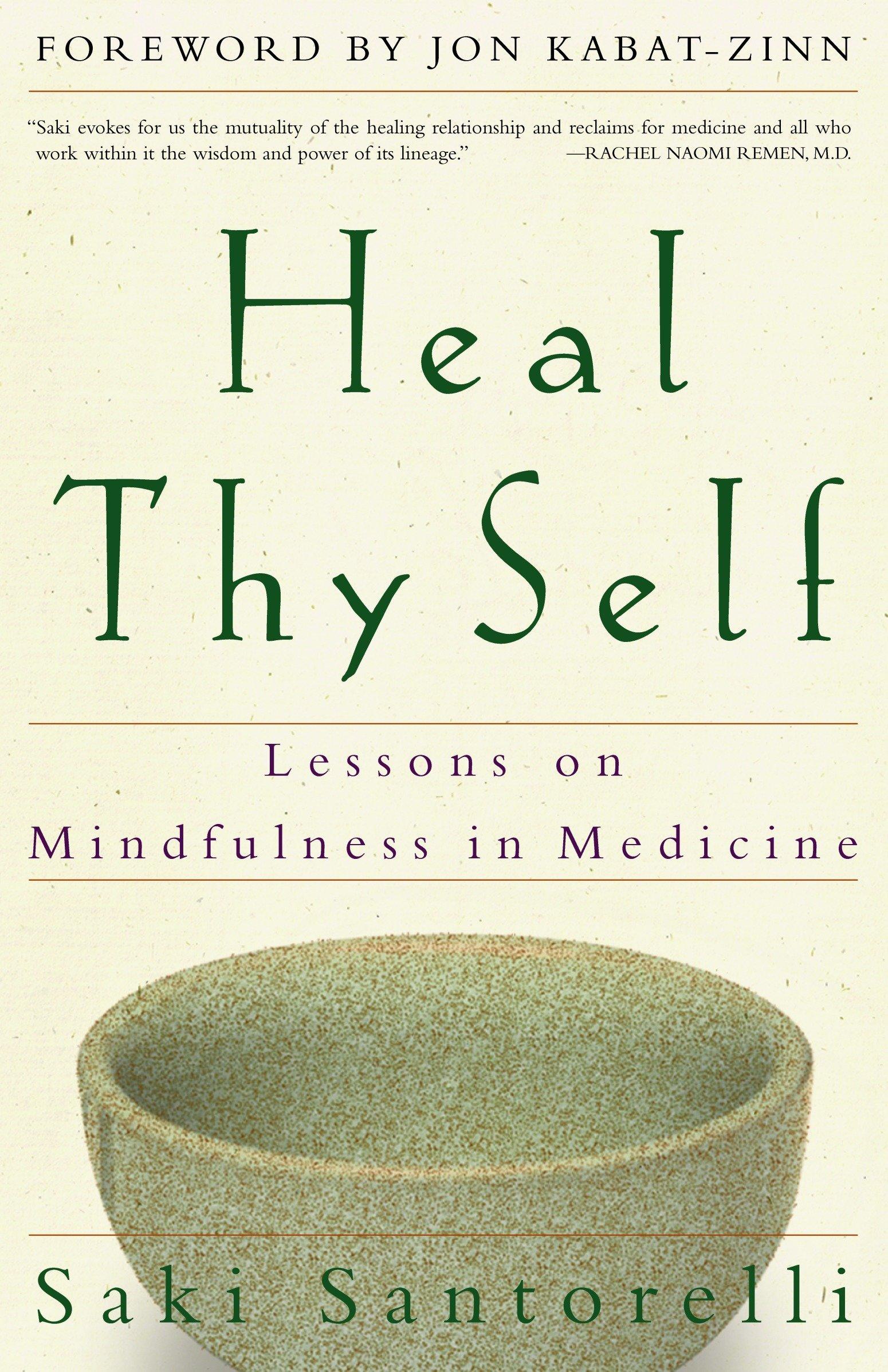 Cover: 9780609805046 | Heal Thy Self | Lessons on Mindfulness in Medicine | Saki Santorelli