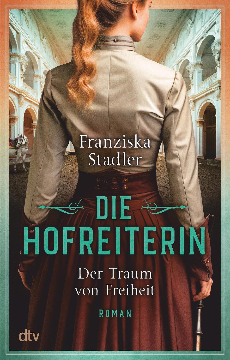 Cover: 9783423220507 | Die Hofreiterin - Der Traum von Freiheit | Franziska Stadler | Buch