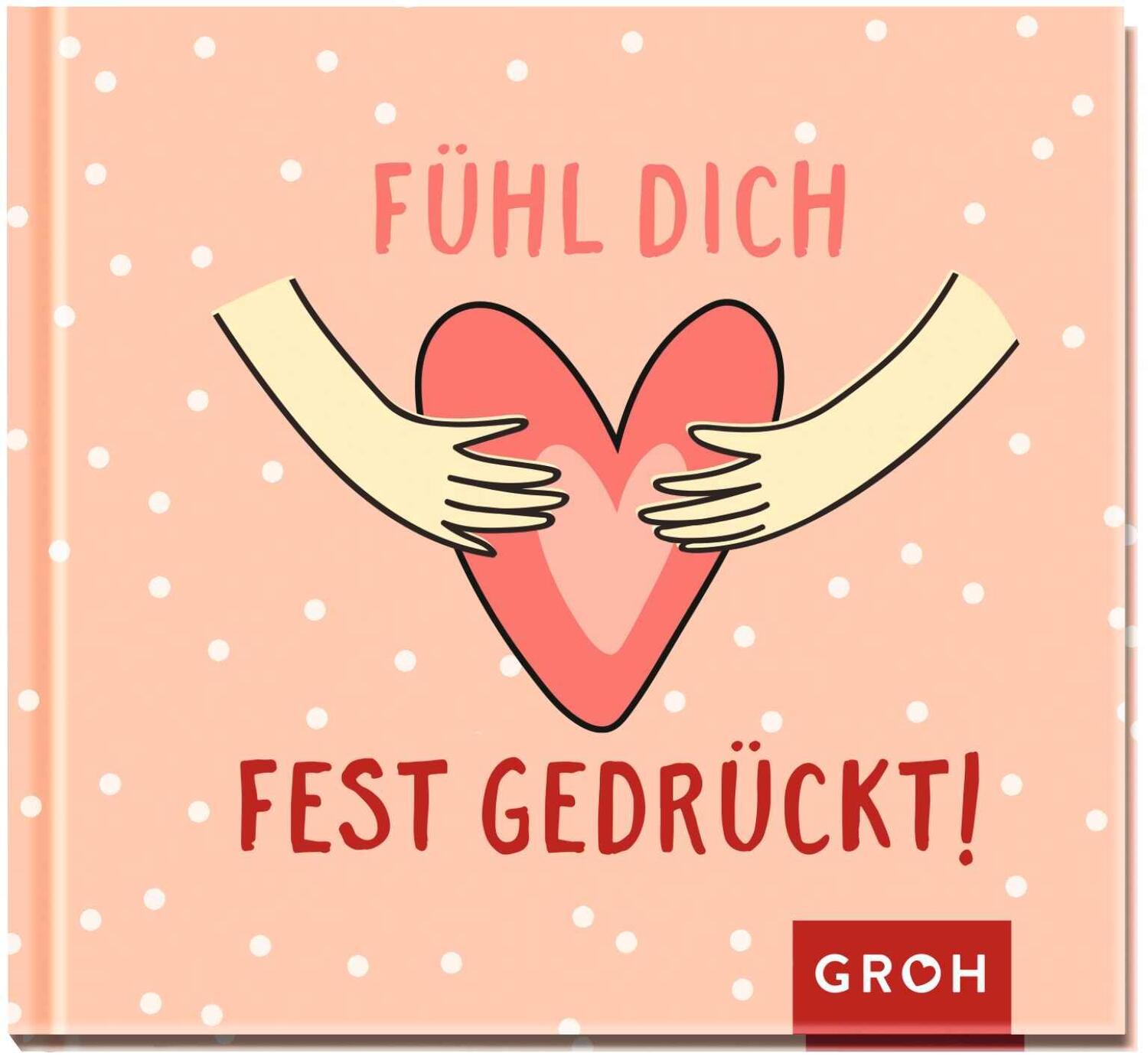 Cover: 9783848500208 | Fühl dich fest gedrückt! | Groh Verlag | Buch | 48 S. | Deutsch | 2021