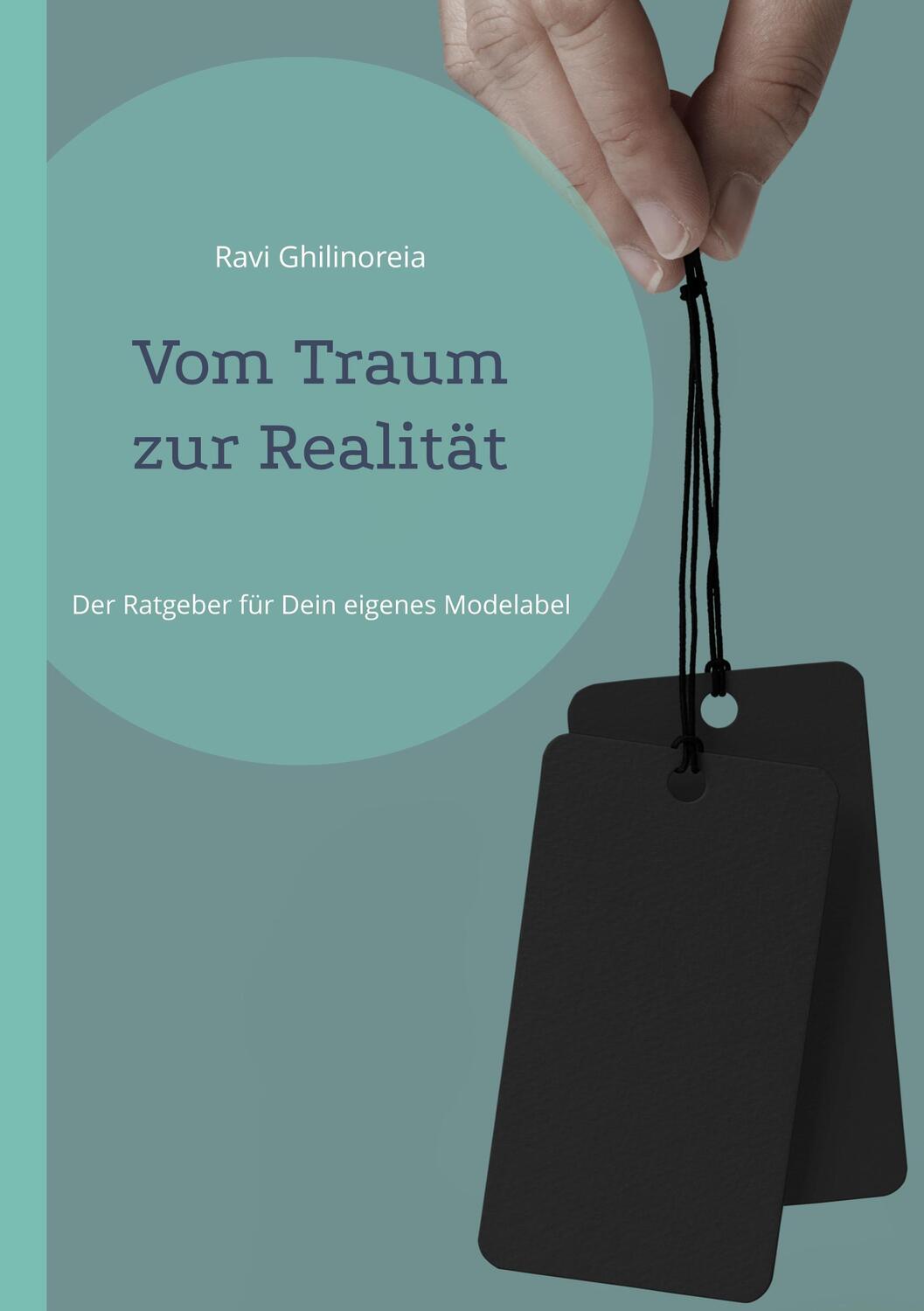 Cover: 9783756855933 | Vom Traum zur Realität | Der Ratgeber für Dein eigenes Modelabel