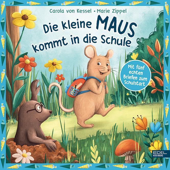 Cover: 9783961292462 | Die kleine Maus kommt in die Schule - mit fünf echten Briefen zum...