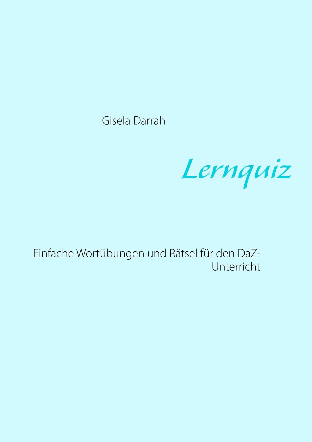 Cover: 9783839166956 | Lernquiz | Einfache Wortübungen und Rätsel für den DaF-Unterricht