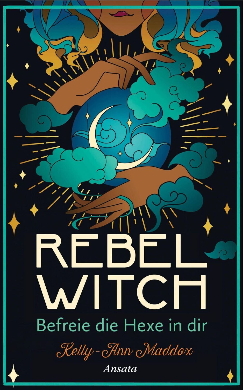 Cover: 9783778775783 | Rebel Witch - Befreie die Hexe in dir | Kelly-Ann Maddox | Buch | 2022