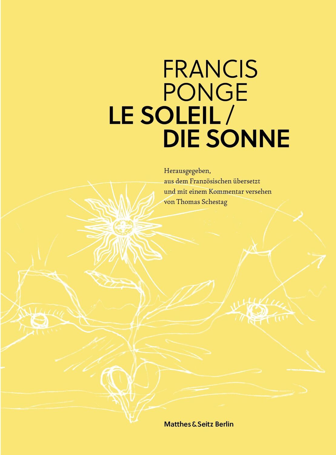 Cover: 9783957577757 | Die Sonne | Francis Ponge | Taschenbuch | 883 S. | Deutsch | 2020