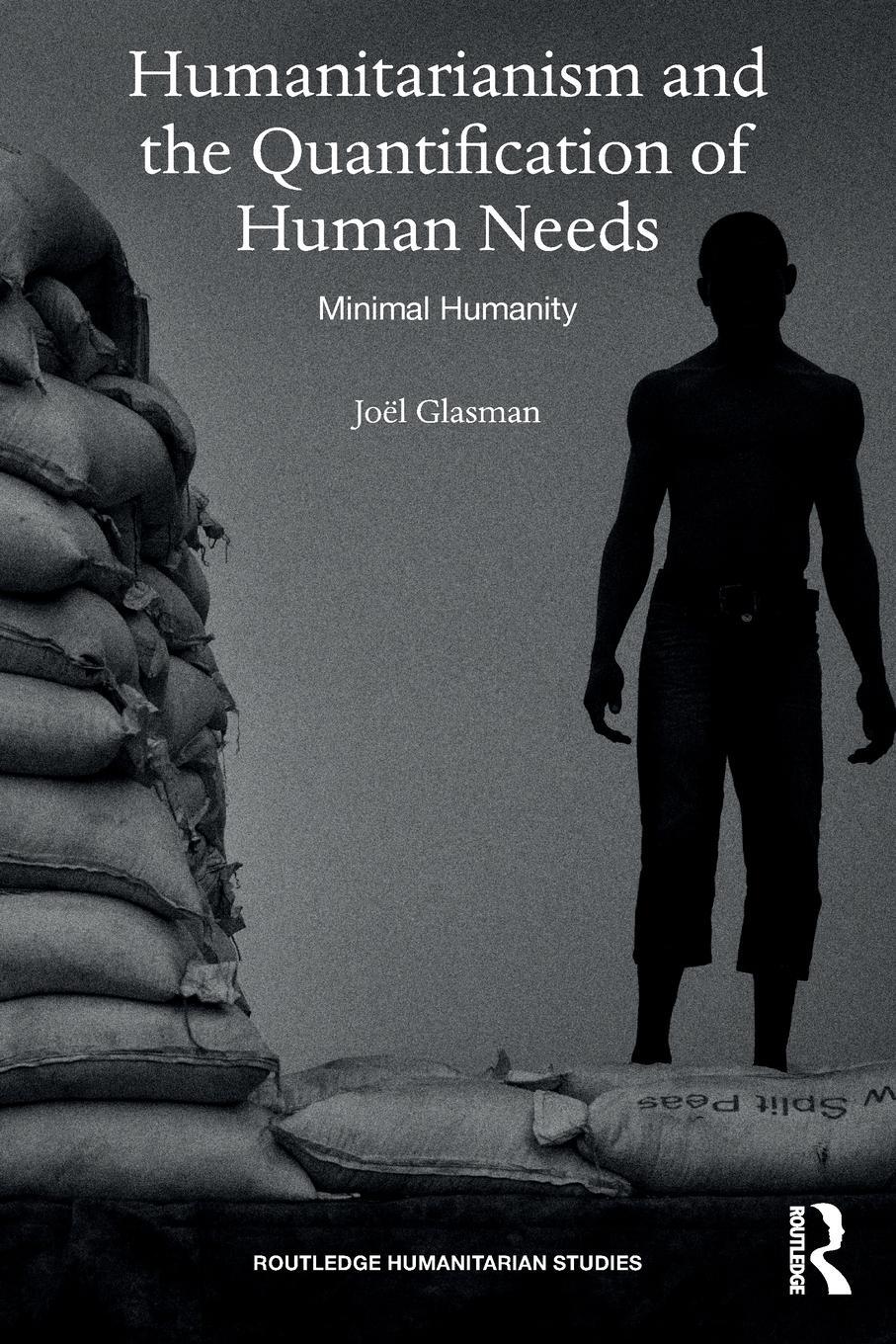 Cover: 9780367464165 | Humanitarianism and the Quantification of Human Needs | Joël Glasman