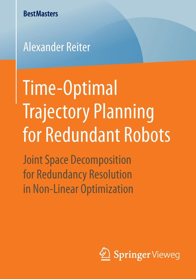 Cover: 9783658127008 | Time-Optimal Trajectory Planning for Redundant Robots | Reiter | Buch