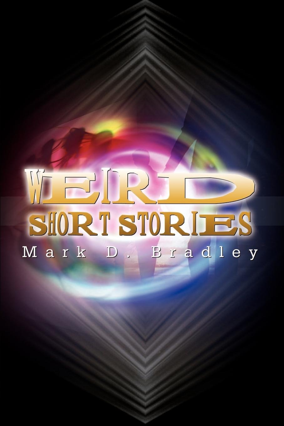 Cover: 9781403336569 | Weird Short Stories | Mark D. Bradley | Taschenbuch | Englisch | 2002