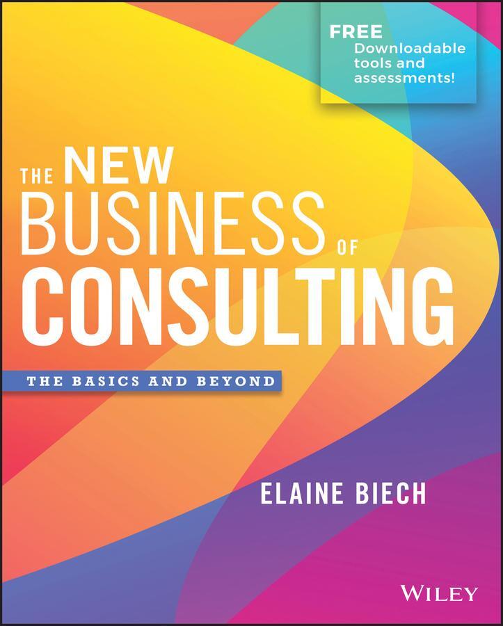 Cover: 9781119556909 | The New Business of Consulting | The Basics and Beyond | Elaine Biech