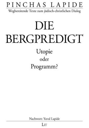 Cover: 9783643108418 | Bergpredigt | Utopie oder Programm?. Nachw. v. Yuval Lapide | Lapide