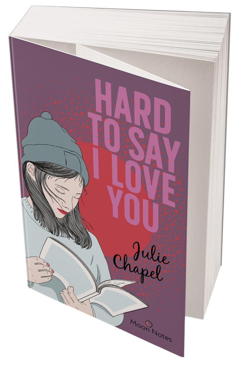 Bild: 9783969760161 | Hard to say I love you | Romantischer New Adult Roman | Julie Chapel