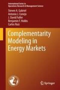 Cover: 9781441961228 | Complementarity Modeling in Energy Markets | Steven A. Gabriel (u. a.)