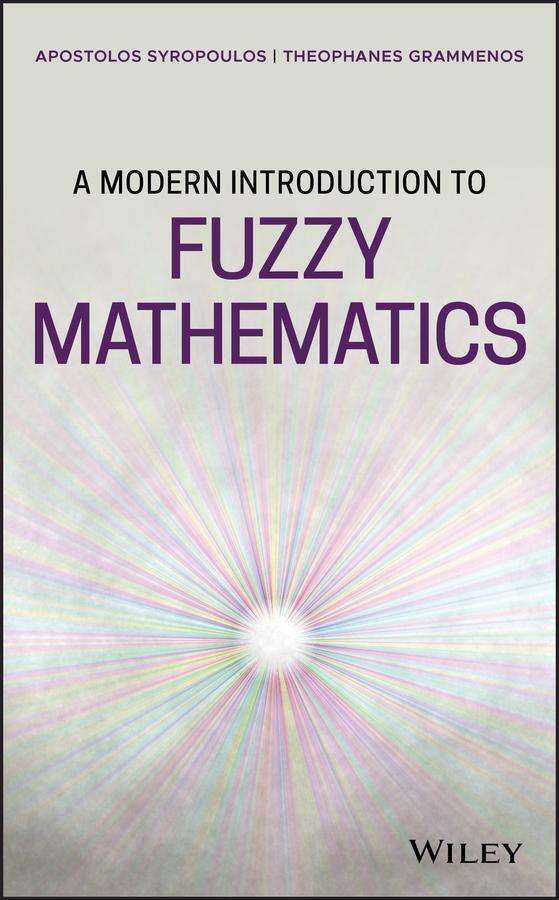 Cover: 9781119445289 | A Modern Introduction to Fuzzy Mathematics | Syropoulos (u. a.) | Buch