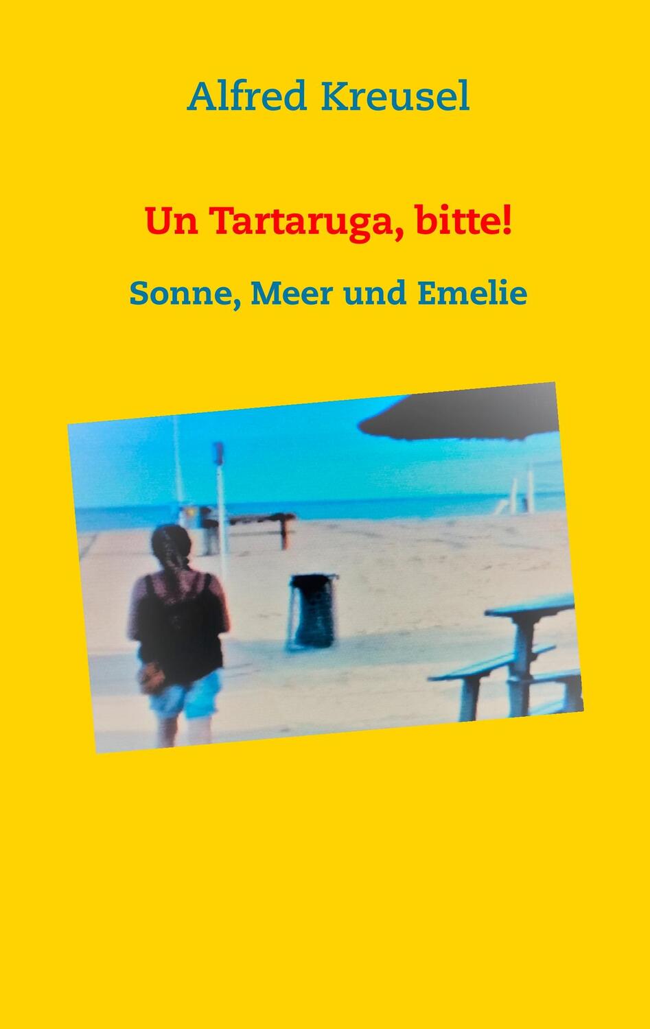 Cover: 9783738608533 | Un Tartaruga, bitte! | Sonne, Meer und Emelie | Alfred Kreusel | Buch