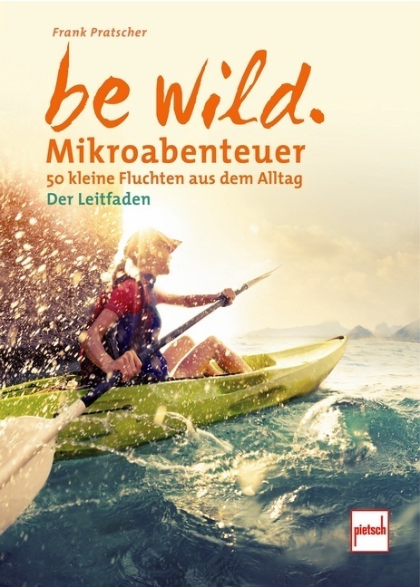 Cover: 9783613509009 | be wild | Frank Pratscher | Taschenbuch | 256 S. | Deutsch | 2020