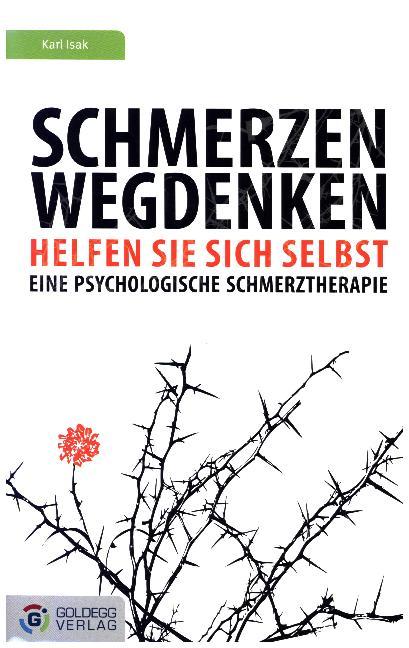 Cover: 9783902729613 | Schmerzen wegdenken | Karl Isak | Buch | 352 S. | Deutsch | 2012