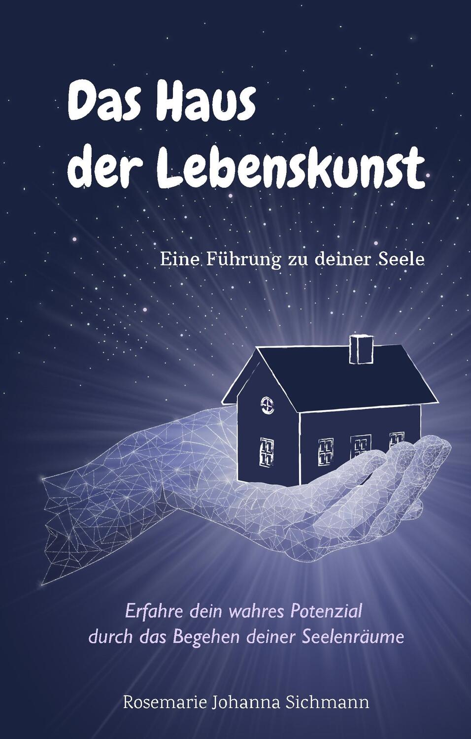 Cover: 9783749429677 | Das Haus der Lebenskunst | Eine Führung zu deiner Seele | Sichmann