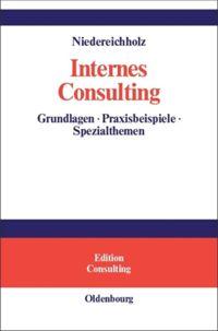 Cover: 9783486254709 | Internes Consulting | Grundlagen - Praxisbeispiele - Spezialthemen