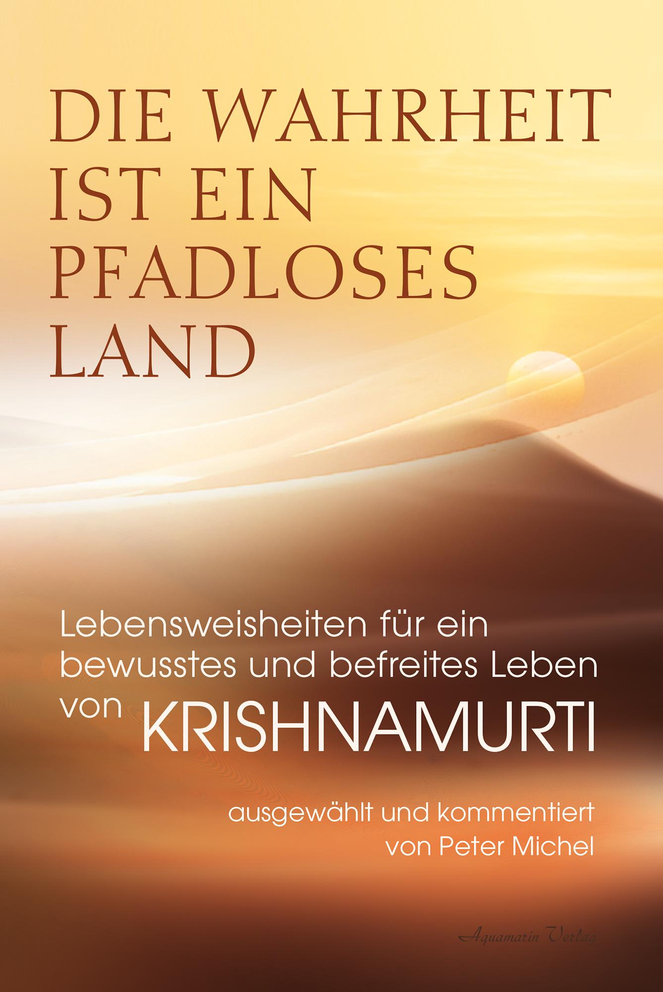 Cover: 9783894279523 | Die Wahrheit ist ein pfadloses Land - Lebensweisheiten für ein...