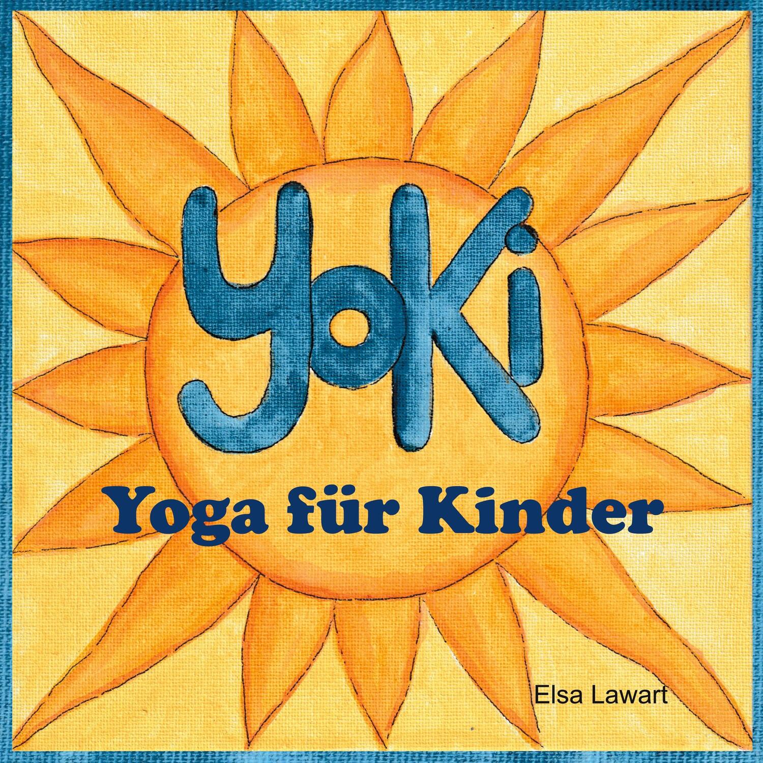 Cover: 9783759729408 | YoKi Yoga für Kinder | Elsa Lawart | Taschenbuch | Paperback | 58 S.