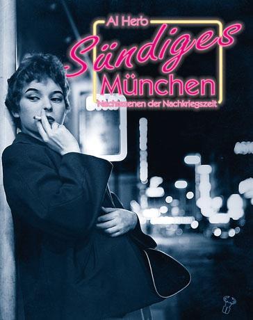 Cover: 9783940839268 | Sündiges München | Nachtszenen der Nachkriegszeit | Al Herb | Buch