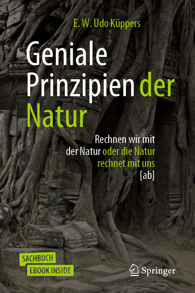 Cover: 9783658306892 | Geniale Prinzipien der Natur, m. 1 Buch, m. 1 E-Book | Küppers | 2021