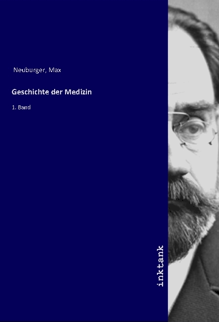 Cover: 9783747755150 | Geschichte der Medizin | 1. Band | Max Neuburger | Taschenbuch