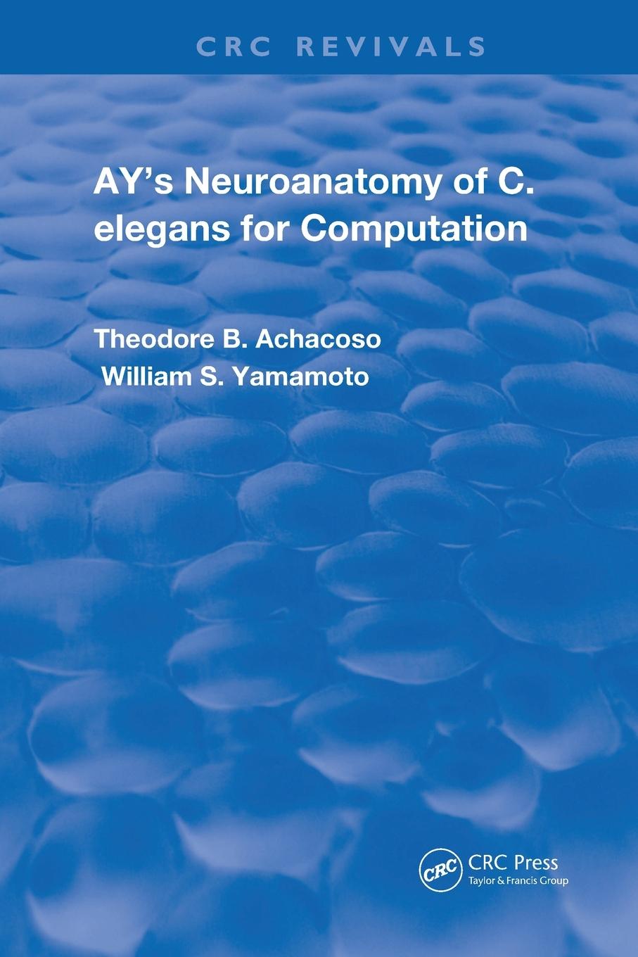 Cover: 9780367250287 | Ay's Neuroanatomy of C. Elegans for Computation | Achacoso (u. a.)