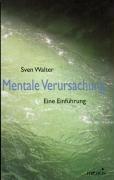 Cover: 9783897855762 | Mentale Verursachung | Eine Einführung | Sven Walter | Taschenbuch