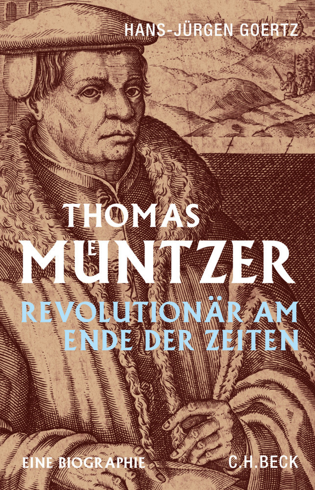 Cover: 9783406681639 | Thomas Müntzer | Revolutionär am Ende der Zeiten. Eine Biographie