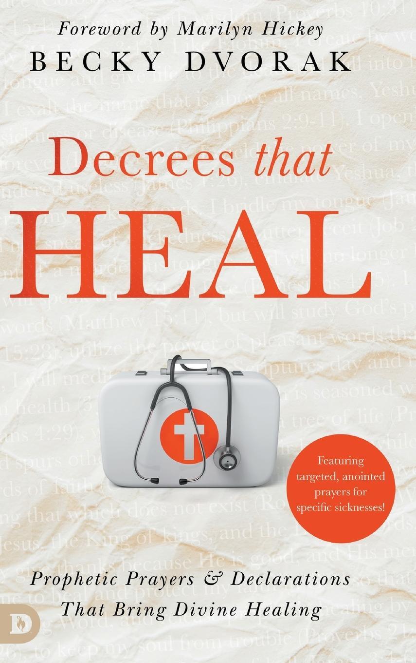 Cover: 9780768475845 | Decrees that Heal | Becky Dvorak | Buch | HC gerader Rücken kaschiert