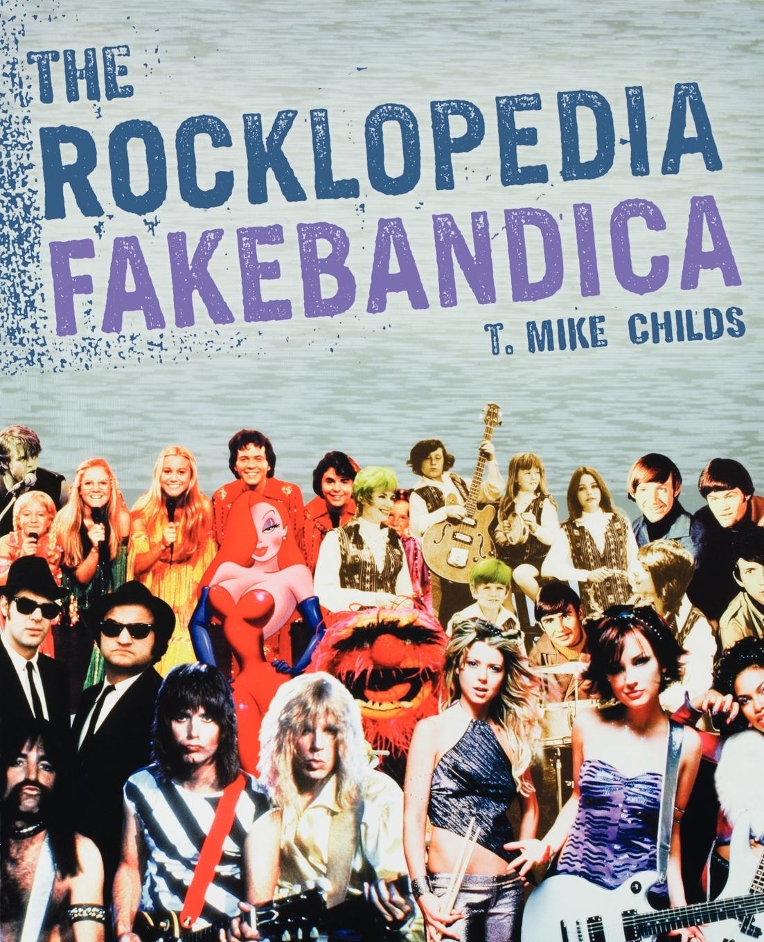 Cover: 9780312329440 | The Rocklopedia Fakebandica | T. Mike Childs | Taschenbuch | Englisch