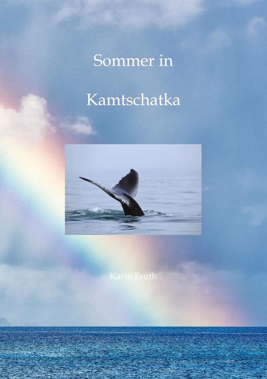 Cover: 9783347625150 | Sommer in Kamtschatka | Karin Fruth | Taschenbuch | Paperback | 172 S.