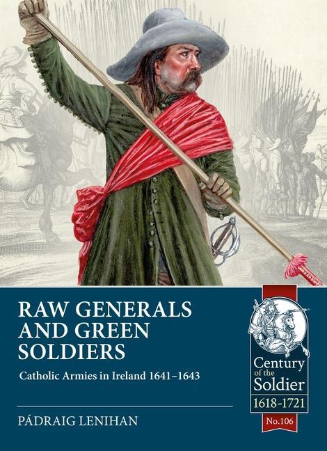 Cover: 9781804511947 | Raw Generals and Green Soldiers | Catholic Armies in Ireland 1641-1643