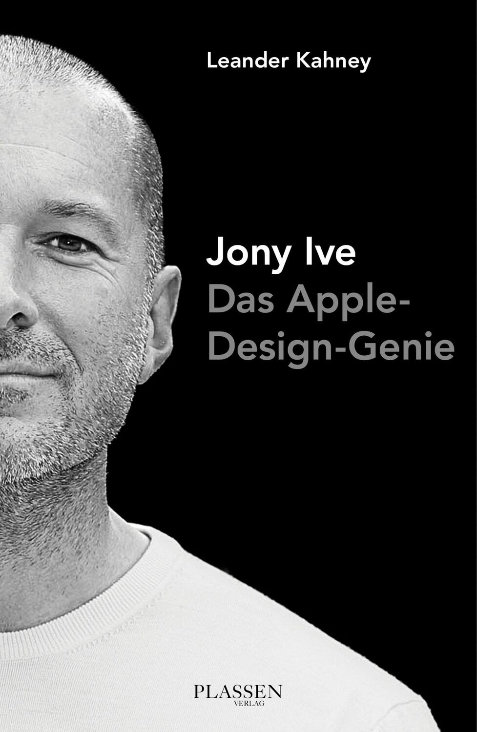 Cover: 9783864702105 | Jony Ive | Das Apple-Design-Genie | Leander Kahney | Buch | 368 S.