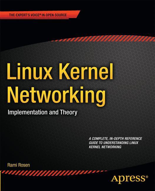 Rückseite: 9781430261964 | Linux Kernel Networking | Implementation and Theory | Rami Rosen