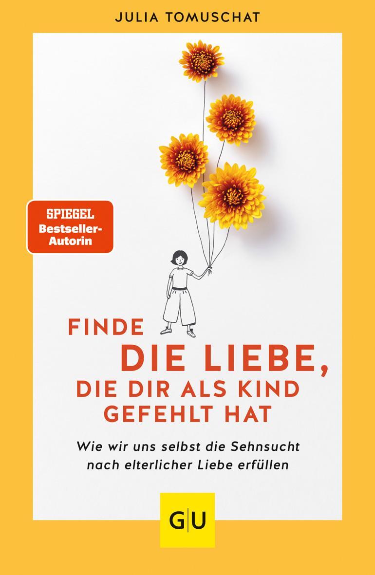 Cover: 9783833878770 | Finde die Liebe, die dir als Kind gefehlt hat | Julia Tomuschat | Buch