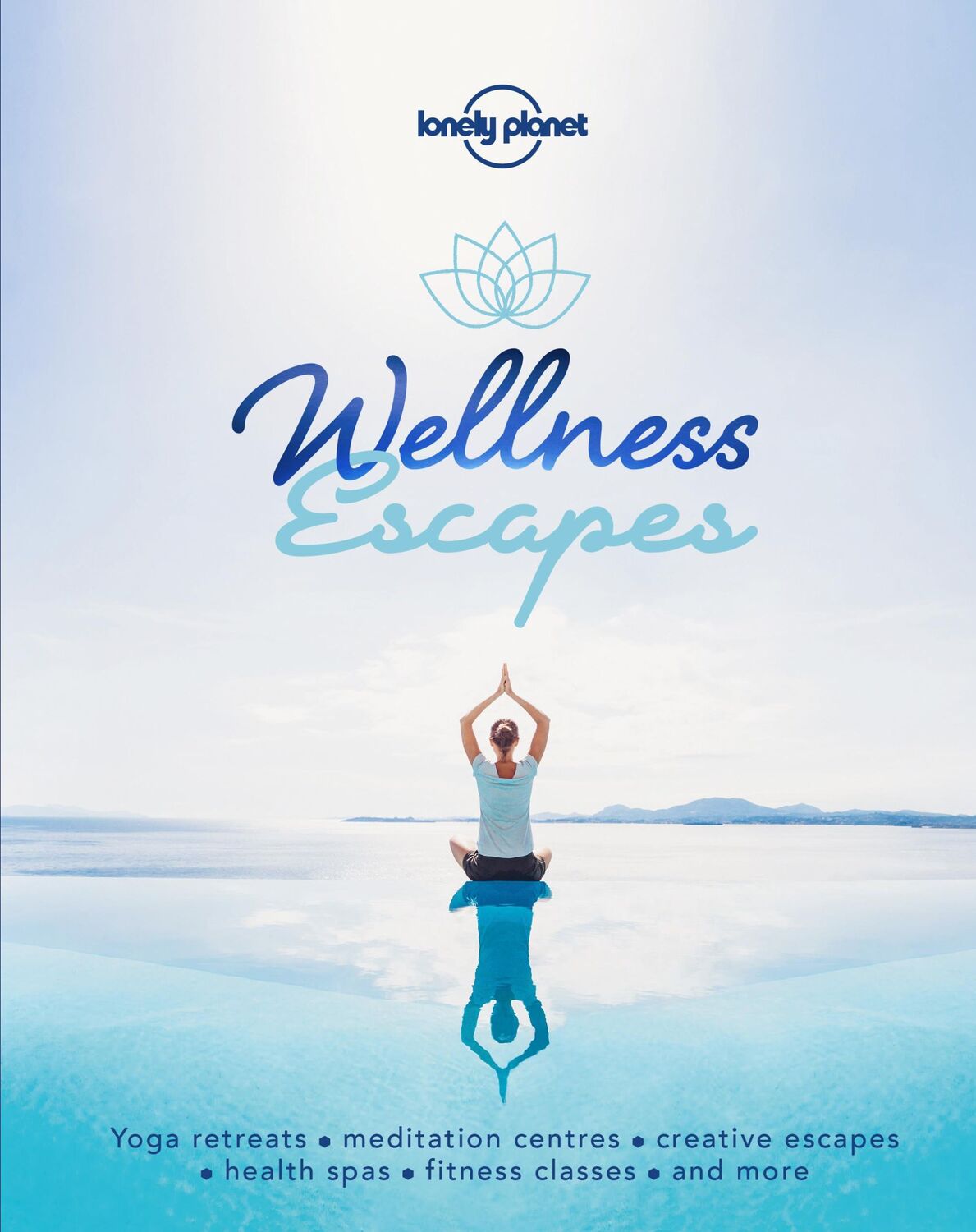 Cover: 9781787016972 | Lonely Planet Wellness Escapes | Lonely Planet | Buch | Gebunden