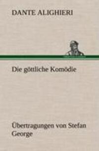 Cover: 9783847245957 | Die göttliche Komödie - Übertragungen von Stefan George | Alighieri