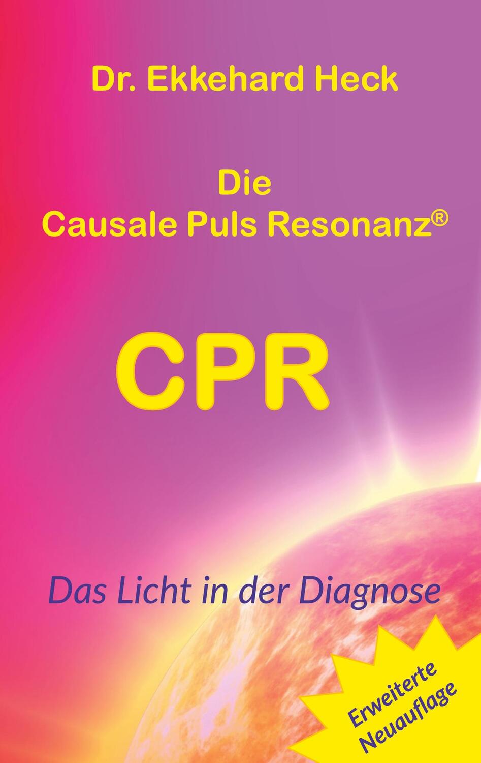 Cover: 9783759784179 | Die Causale Puls Resonanz® CPR | Das Licht in der Diagnose | Heck